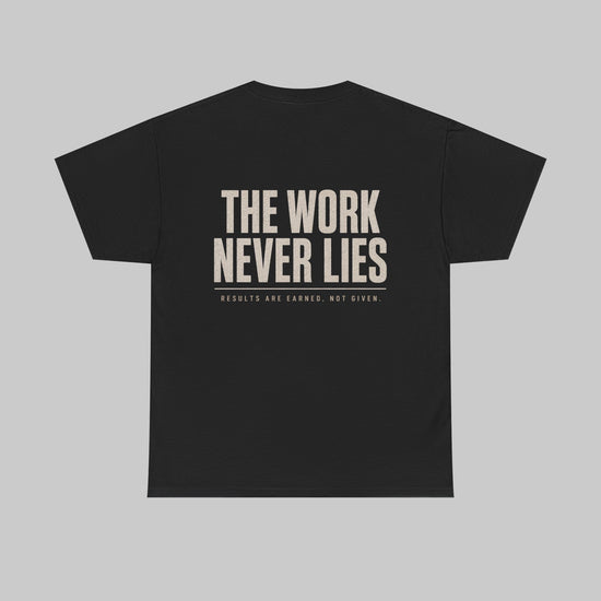 The work never lies with T-Shirt
