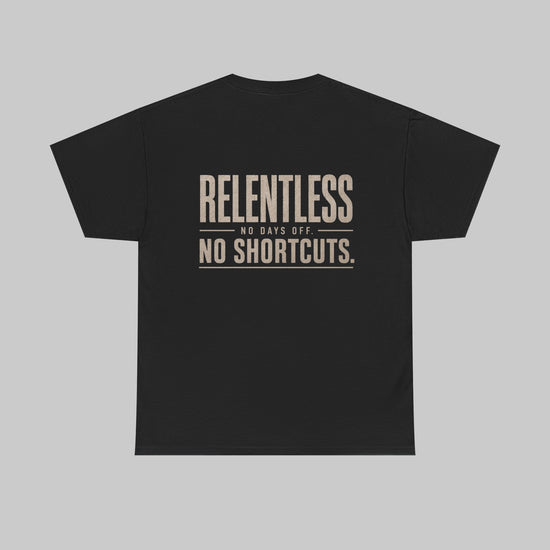 Relentless no Shortcuts T-Shirt