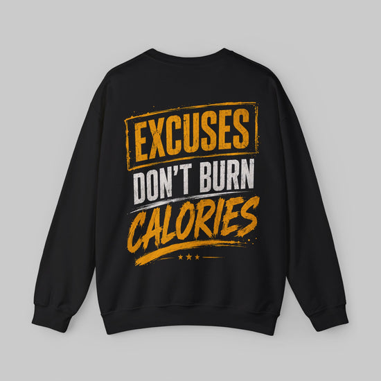 Excuses don’t burn calories Sweatshirt