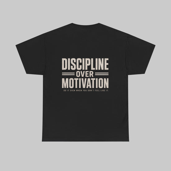 Discipline Over Motivation T-Shirt
